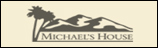 Michael’s House